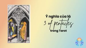 Ý nghĩa lá 3 Xu Tarot